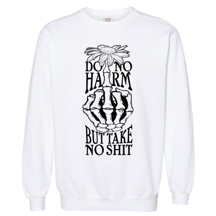 Do No Harm But Take No Shit Garment-Dyed Sweatshirt