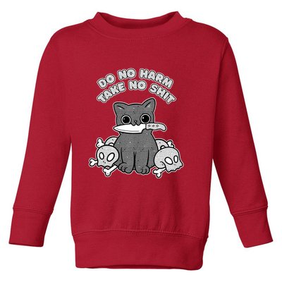 Do No Harm Take No Shit Toddler Sweatshirt
