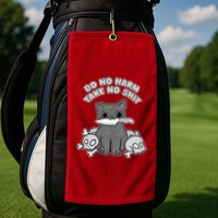 Do No Harm Take No Shit Golf Towel