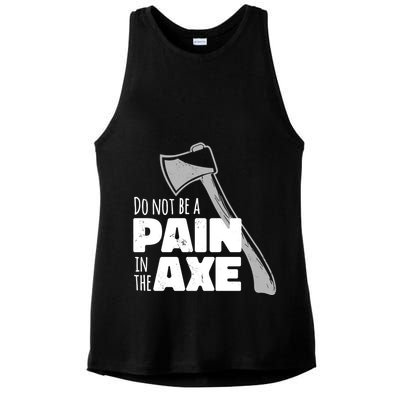Do Not Be A Pain In The Axe Ladies PosiCharge Tri-Blend Wicking Tank