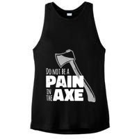 Do Not Be A Pain In The Axe Ladies PosiCharge Tri-Blend Wicking Tank