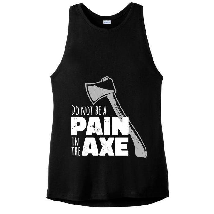 Do Not Be A Pain In The Axe Ladies PosiCharge Tri-Blend Wicking Tank