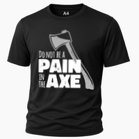 Do Not Be A Pain In The Axe Performance Shirt