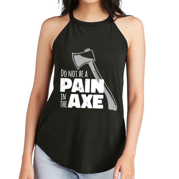 Do Not Be A Pain In The Axe Women's Perfect Tri Rocker Tank