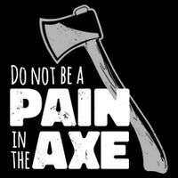 Do Not Be A Pain In The Axe Wool Snapback Cap