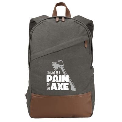 Do Not Be A Pain In The Axe Cotton Canvas Backpack