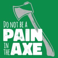 Do Not Be A Pain In The Axe Mousepad