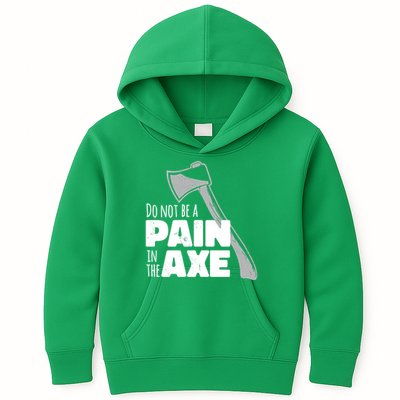 Do Not Be A Pain In The Axe Kids Hoodie