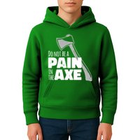 Do Not Be A Pain In The Axe Kids Hoodie