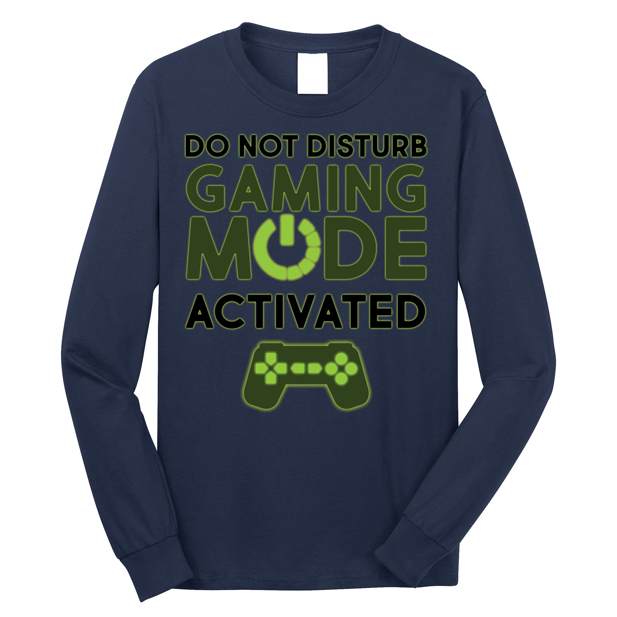 Do Not Disturb Gaming Mode Activated Long Sleeve Shirt