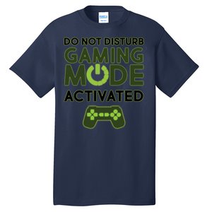 Do Not Disturb Gaming Mode Activated Tall T-Shirt