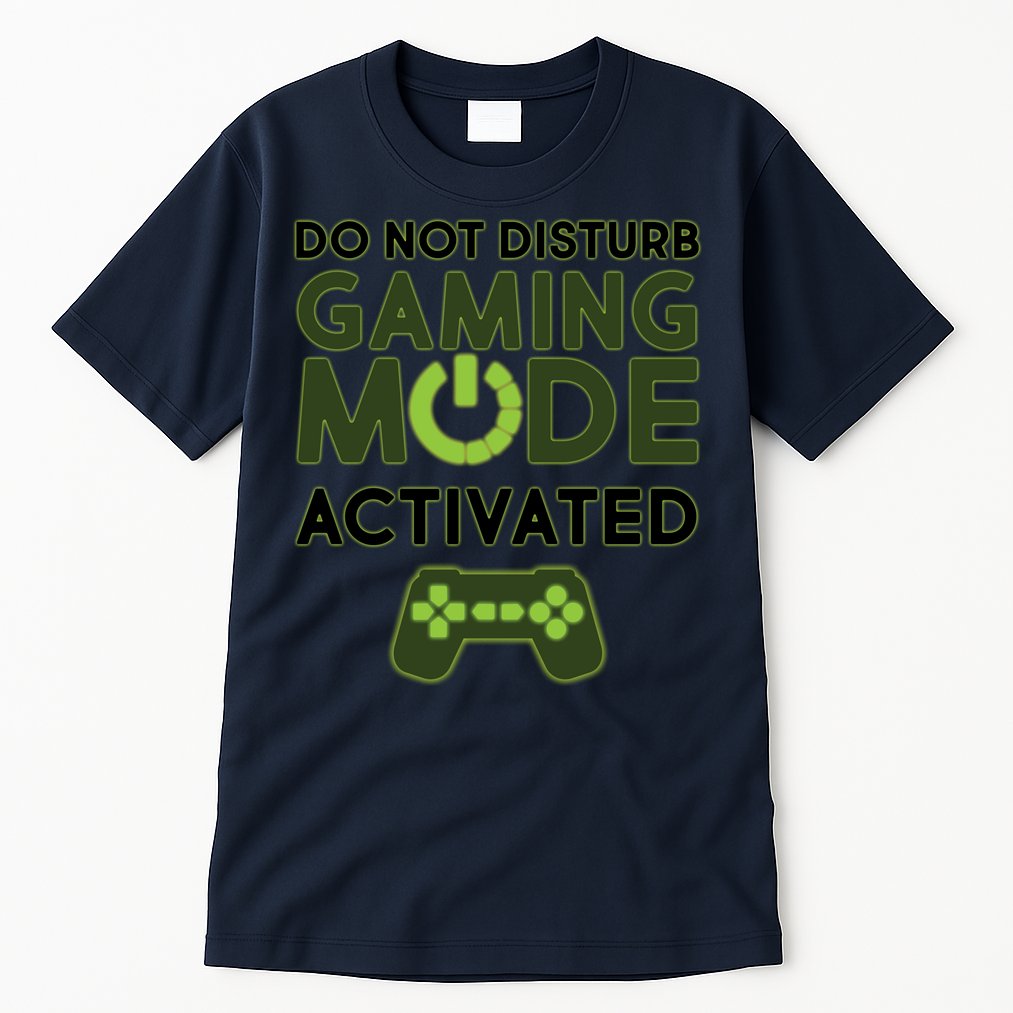 Do Not Disturb Gaming Mode Activated Tall T-Shirt