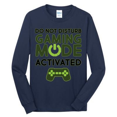 Do Not Disturb Gaming Mode Activated Tall Long Sleeve T-Shirt