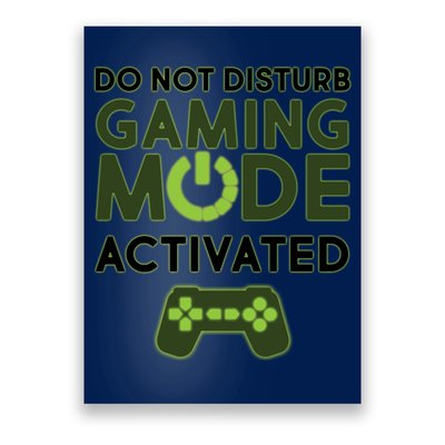 Do Not Disturb Gaming Mode Activated Poster