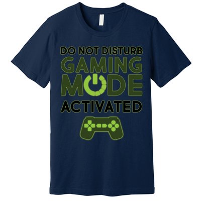 Do Not Disturb Gaming Mode Activated Premium T-Shirt