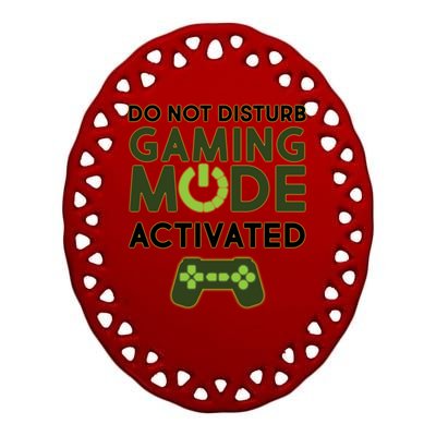 Do Not Disturb Gaming Mode Activated Ceramic Oval Ornament