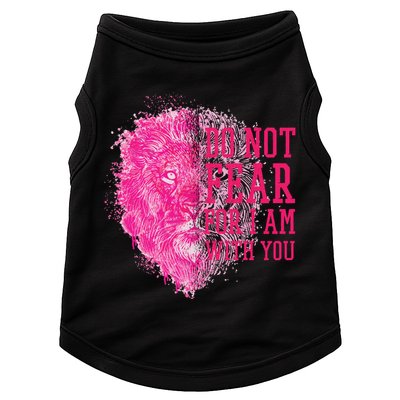 Do Not Fear For I Am With You Pink Lion Doggie Tank