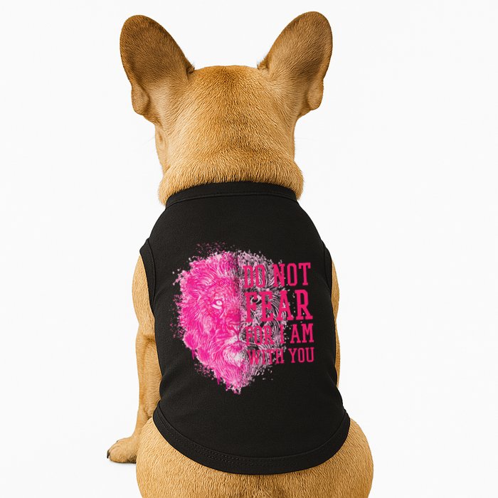 Do Not Fear For I Am With You Pink Lion Doggie Tank