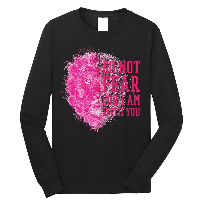 Do Not Fear For I Am With You Pink Lion Long Sleeve Shirt