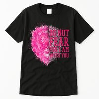 Do Not Fear For I Am With You Pink Lion Tall T-Shirt