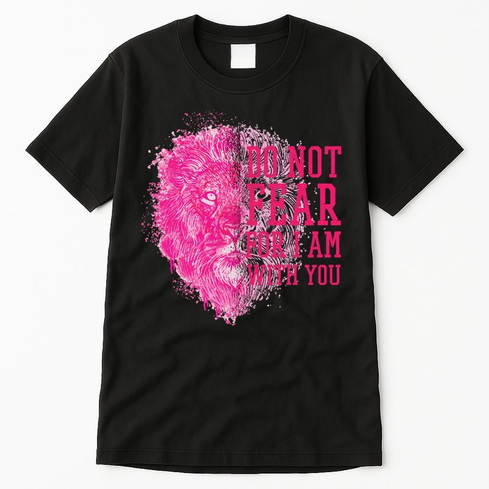 Do Not Fear For I Am With You Pink Lion Tall T-Shirt
