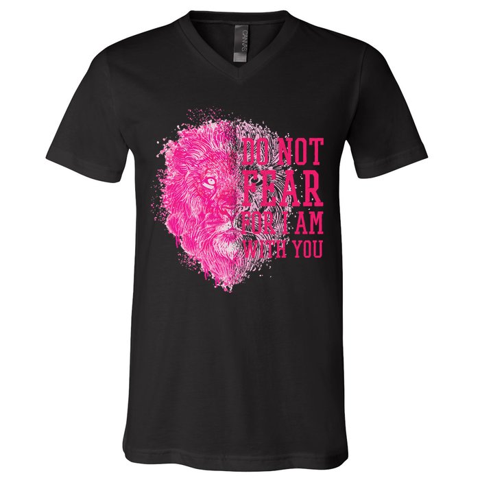 Do Not Fear For I Am With You Pink Lion V-Neck T-Shirt