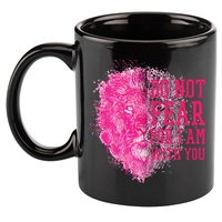 Do Not Fear For I Am With You Pink Lion 11oz C Handle Ceramic Mug
