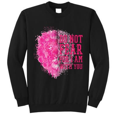 Do Not Fear For I Am With You Pink Lion Tall Sweatshirt