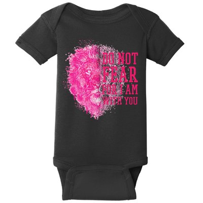 Do Not Fear For I Am With You Pink Lion Baby Bodysuit
