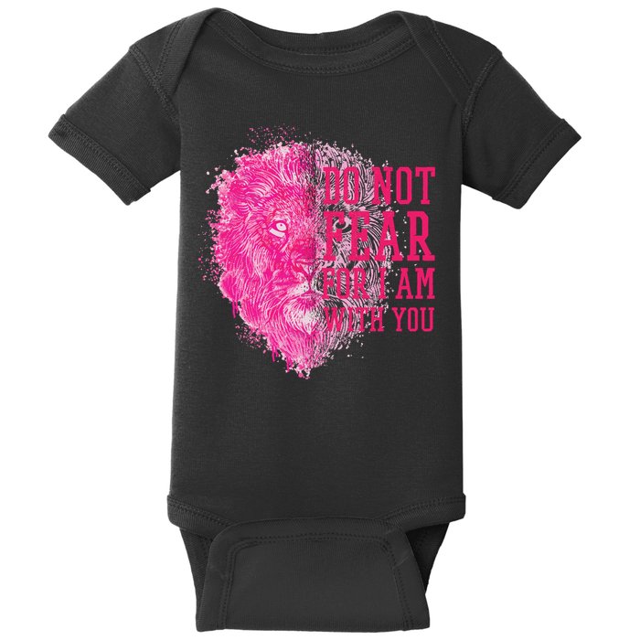 Do Not Fear For I Am With You Pink Lion Baby Bodysuit