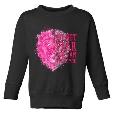 Do Not Fear For I Am With You Pink Lion Toddler Sweatshirt