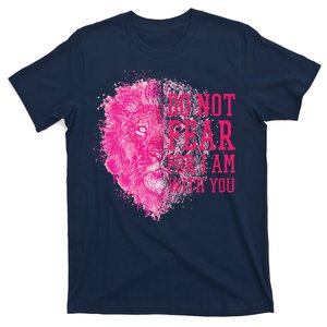 Do Not Fear For I Am With You Pink Lion T-Shirt