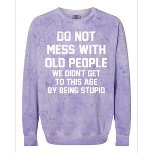 Do Not Mess With Old People Funny Colorblast Crewneck Sweatshirt