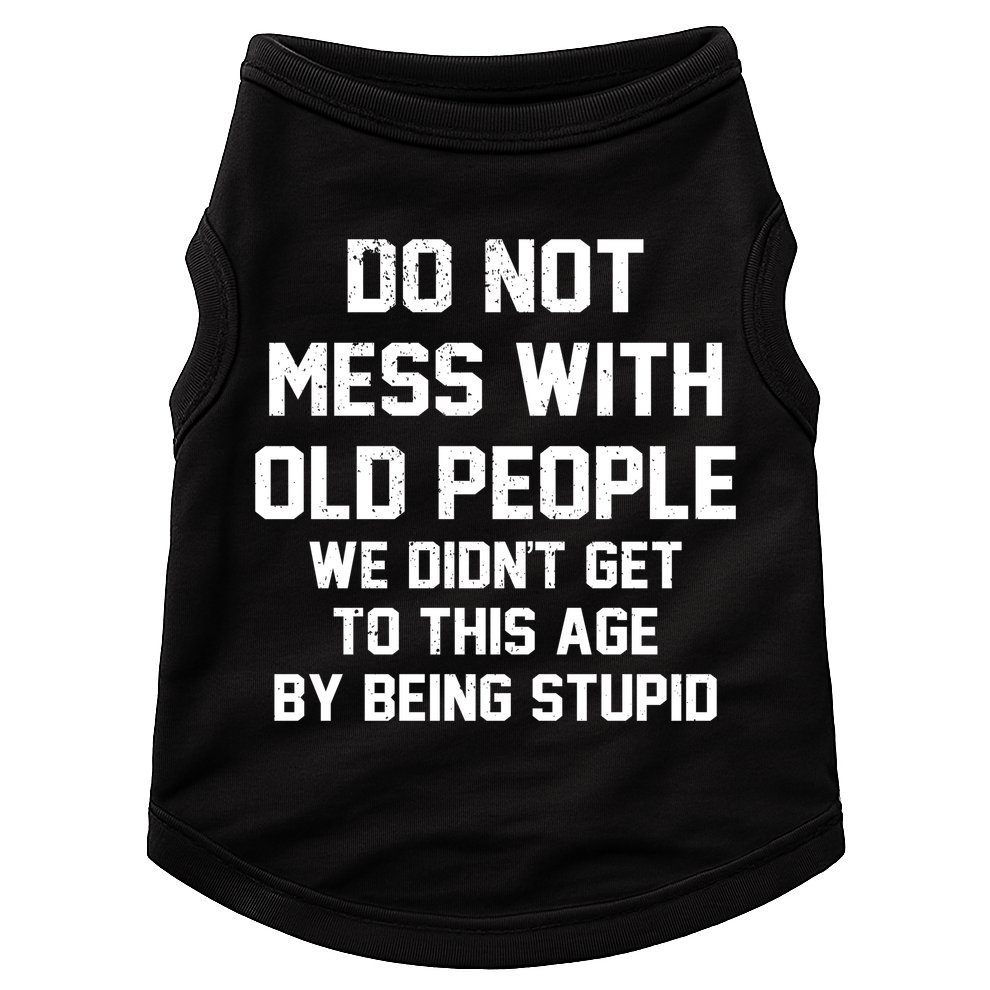 Do Not Mess With Old People Funny Doggie Tank