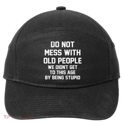 Do Not Mess With Old People Funny 7-Panel Snapback Hat