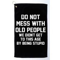 Do Not Mess With Old People Funny Golf Towel