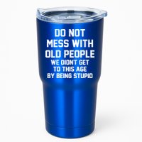 Do Not Mess With Old People Funny Tumbler