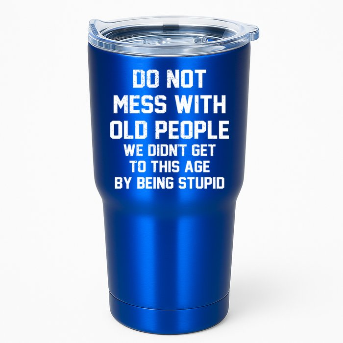 Do Not Mess With Old People Funny Tumbler