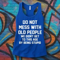 Do Not Mess With Old People Funny Womens Tank Top
