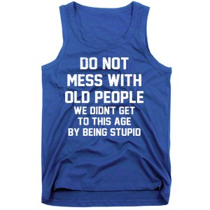 Do Not Mess With Old People Funny Tank Top