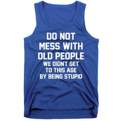 Do Not Mess With Old People Funny Tank Top