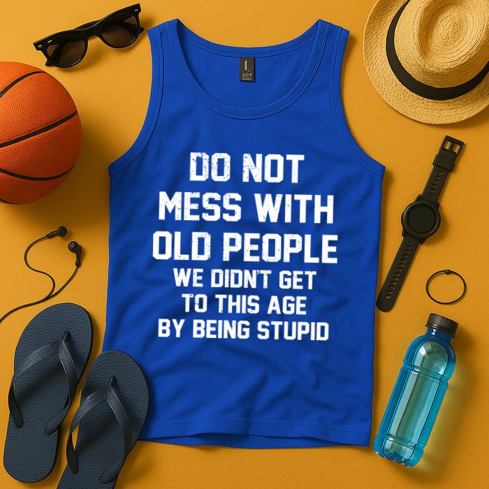 Do Not Mess With Old People Funny Tank Top