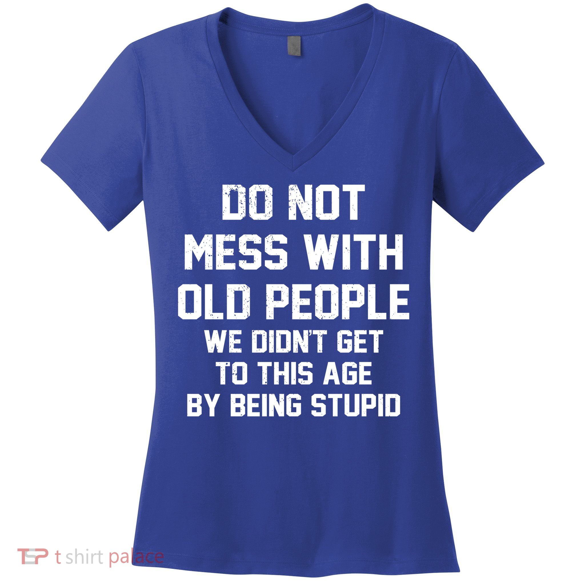 Do Not Mess With Old People Funny Women's V-Neck T-Shirt