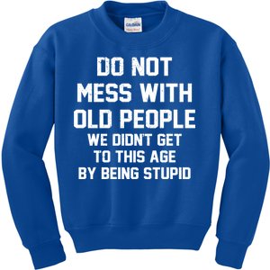 Do Not Mess With Old People Funny Kids Sweatshirt