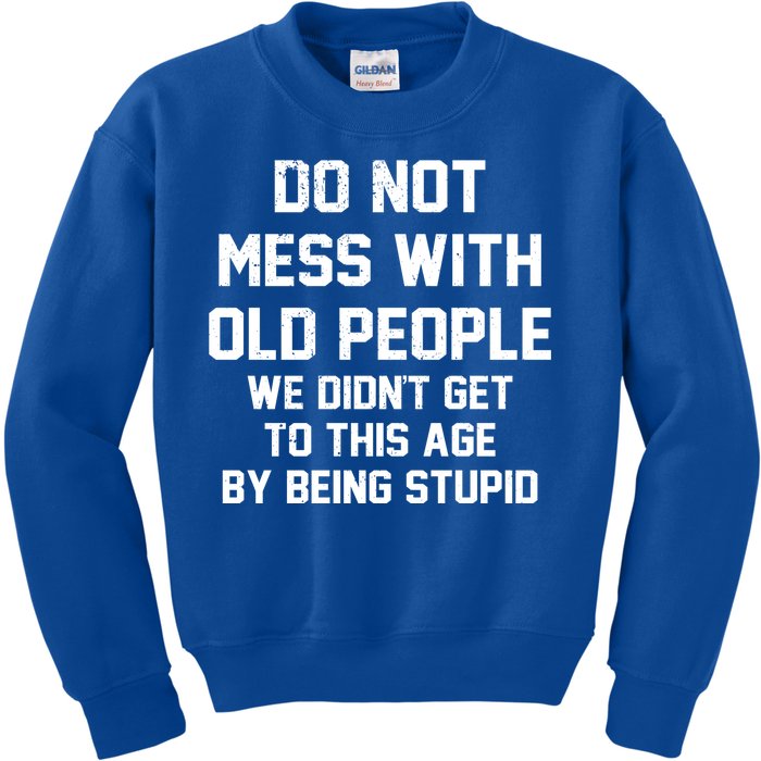 Do Not Mess With Old People Funny Kids Sweatshirt