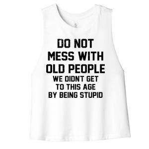 Do Not Mess With Old People Funny Women's Racerback Cropped Tank