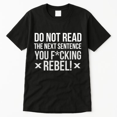 Do Not Read Funny Rebel Tall T-Shirt