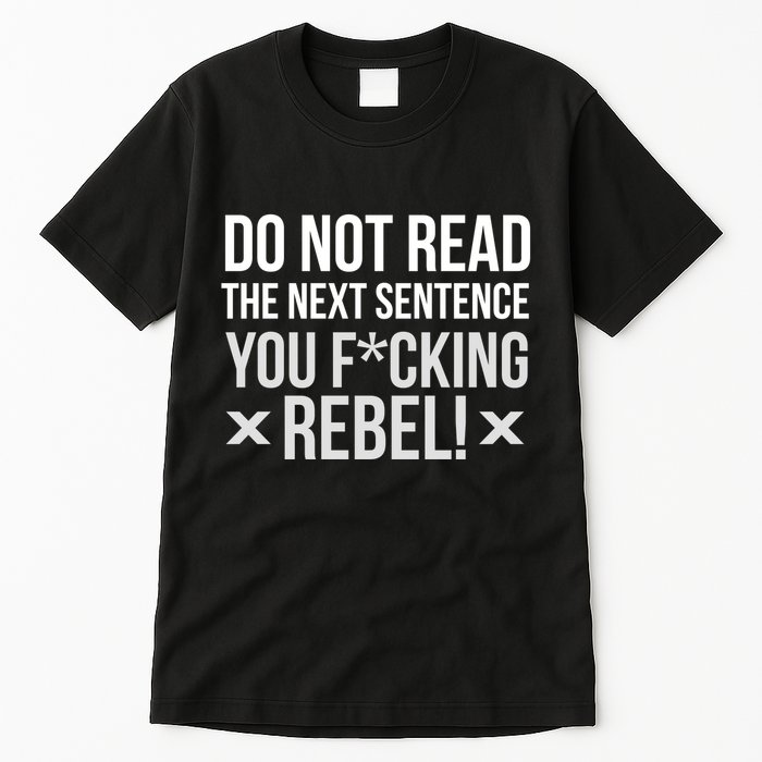 Do Not Read Funny Rebel Tall T-Shirt