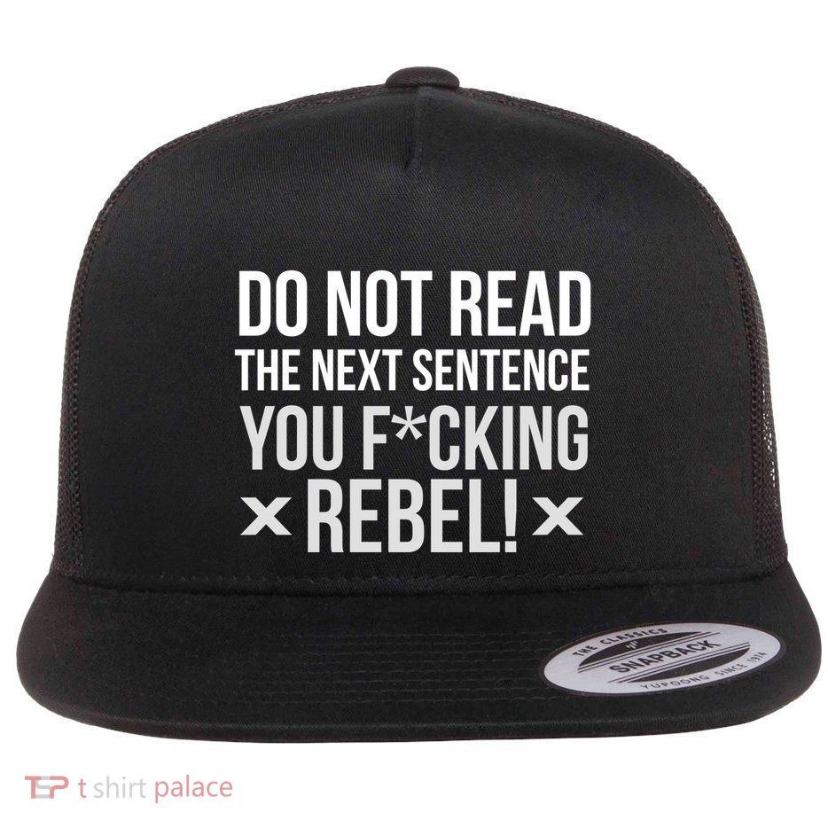 Do Not Read Funny Rebel Flat Bill Trucker Hat