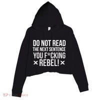Do Not Read Funny Rebel Crop Fleece Hoodie